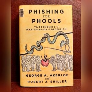 Phishing for Phools : The Economics of Manipulation and Deception by Robert...